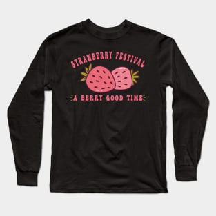 Strawberry Feeling Berry Good Positive Mind Happy Strawberry Festival Long Sleeve T-Shirt